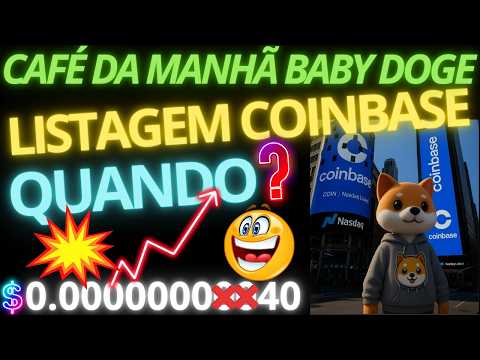 Baby Doge, urgente, LISTAGEM NA COINBASE, QUANDO? Vai comer zeros!