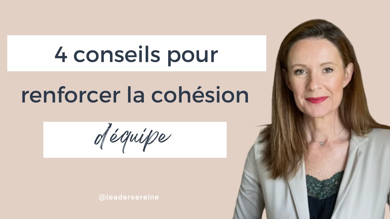 Comment développer la cohésion dans votre équipe