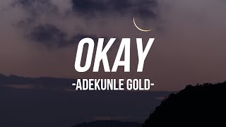 Adekunle Gold - Okay ( lyrics ) #adekunlegold #okay