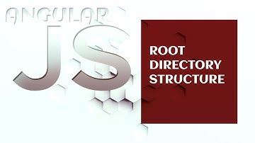 Angular JS full course for beginners- Root Directory Structure of our Project