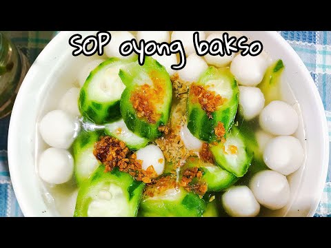 Resep Sup Oyong Bakso Ikan
