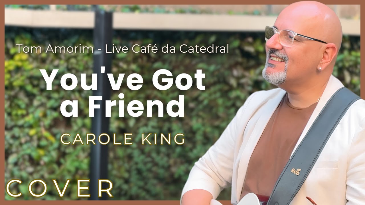 You've Got a Friend - Carole King | Tom Amorim Cover (Live Café da Catedral)
