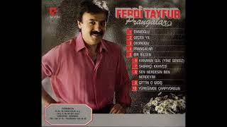 GİTTİN O GİDİŞ-FERDİ TAYFUR-1992