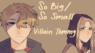 So Big So Small || Dream SMP Animatic || Villain Tommy