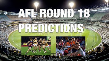 AFL ROUND 18 PREDICTIONS (FINAL VIDEO)