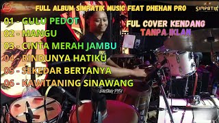 Ful Album Simpatik  Feat Dhehan Pro