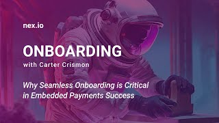 Mastering Seamless Onboarding in Integrated Payments with Carter Crismon