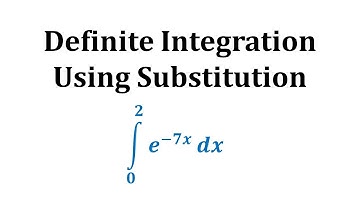 Definite Integration Using  Substitution: Int(e^(-7x),x,0,2)