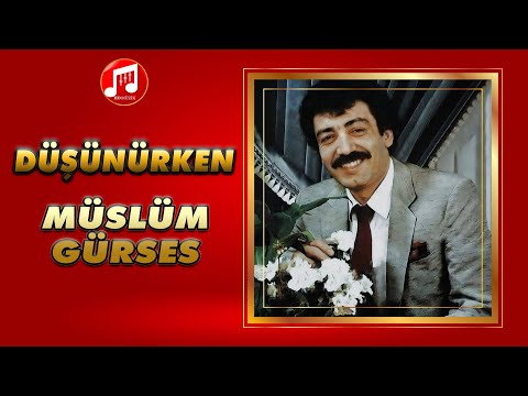 Düşünürken - Müslüm Gürses