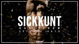 SICKKUNT RADIOSHOW #078