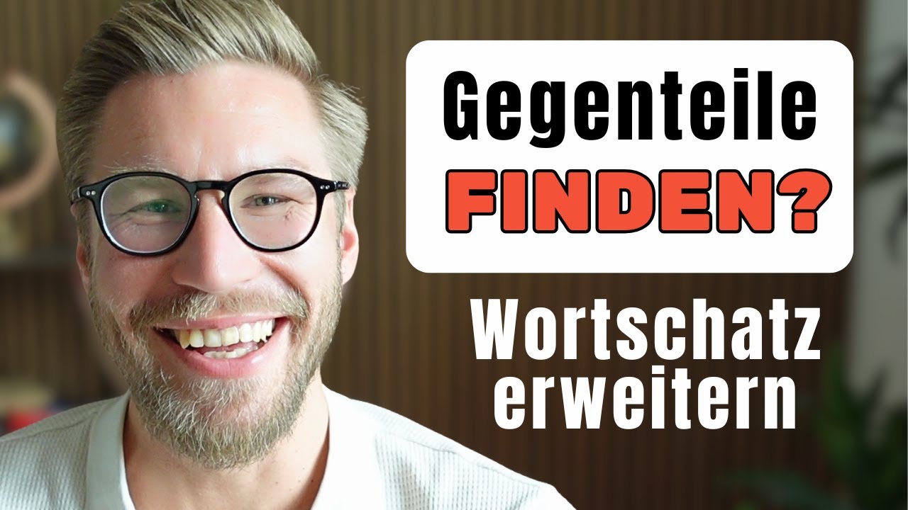 Kannst du die passenden Gegenteile finden?
