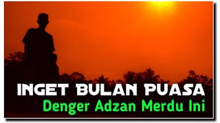 KANGEN !!! Adzan Merdu Di Bulan Suci Ramadhan Nada Nahawan Untuk Belajar Adzan