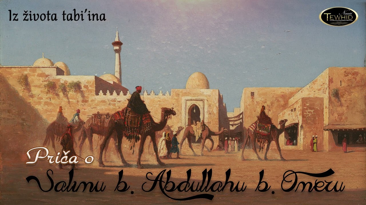 PRIČA O SALIMU IBN ABDULLAHU IBN OMERU | Iz života tabi'ina