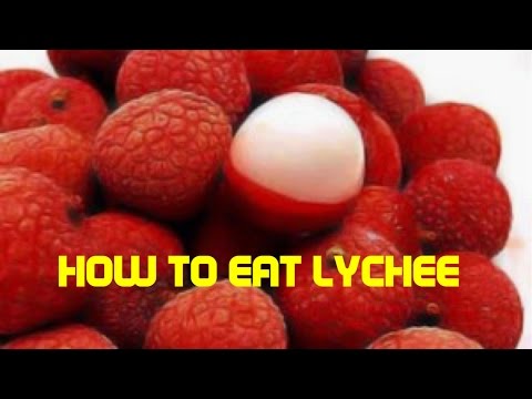 HOW TO EAT LYCHEE FRUIT (LITCHI)