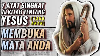 7 Ayat Singkat Di Alkitab Tentang Yesus yang Akan MEMBUKA Mata Anda