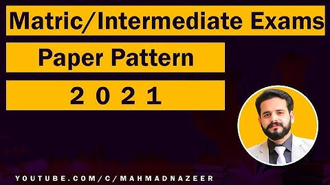 Matric|Intermediate Exams |Paper Pattern 2021 #bysirmahmadnazeer @MAhmad Nazeer