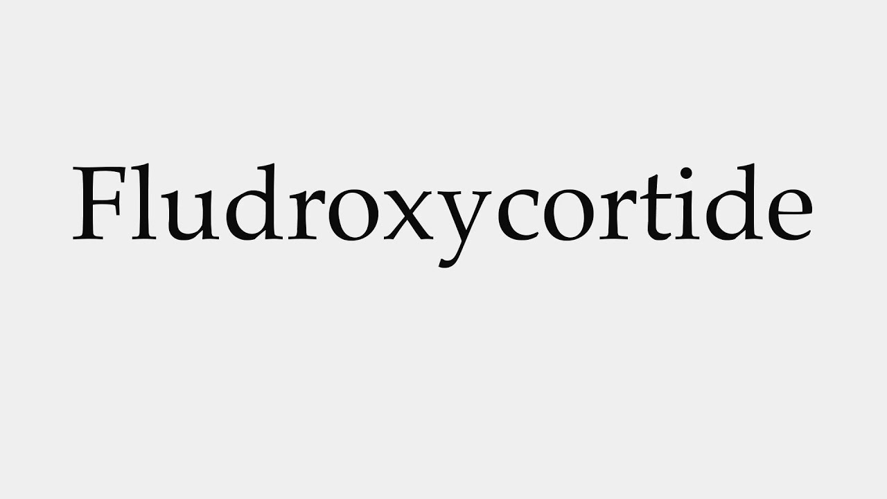 How to Pronounce Fludroxycortide YouTube