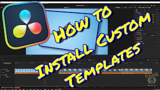 Davinci Resolve: Install Custom Templates Quickly
