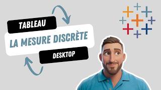 Tableau Desktop : créer une mesure discrète facilement
