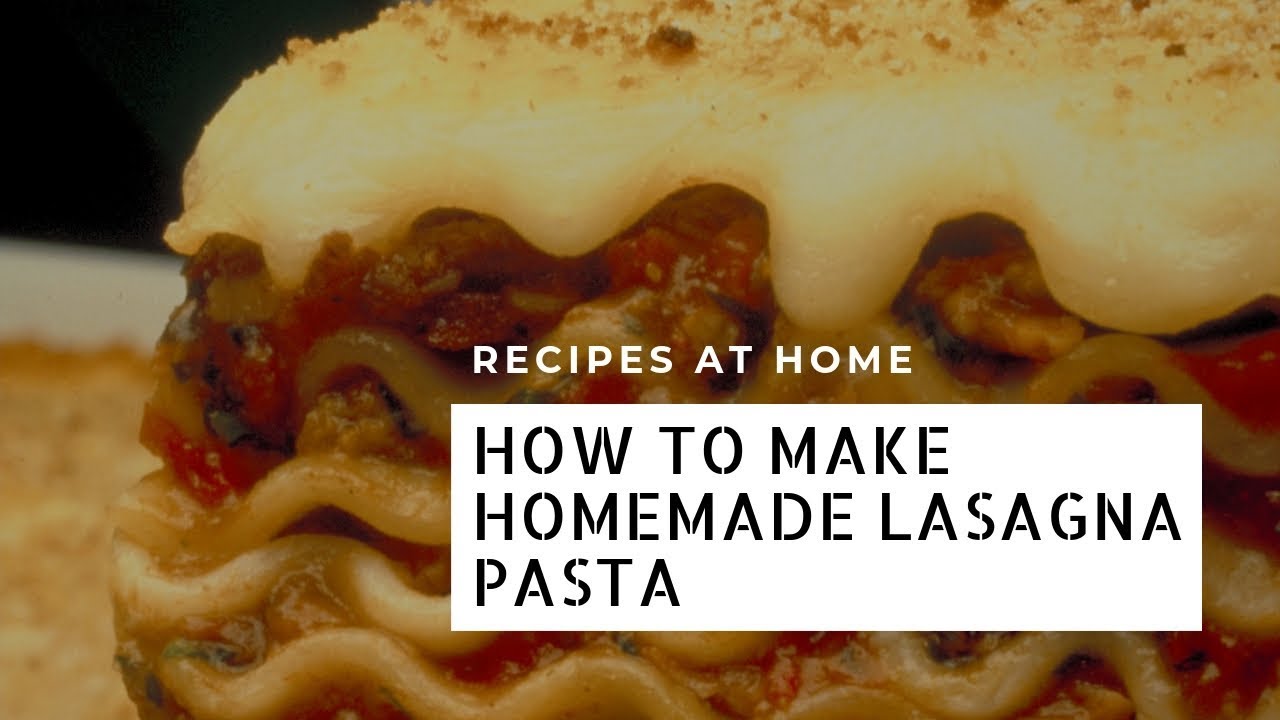 Recipes At Home | How To Make Homemade Lasagna Pasta - YouTube