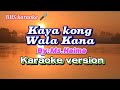 @Kaya Kong Wala Kana/Ms.Haima/karaoke version.