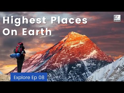 Highest Places On Earth | Explore Ep 08 | TLF