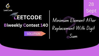 Minimum Element After Replacement With Digit Sum || LeetCode Biweekly Contest 140