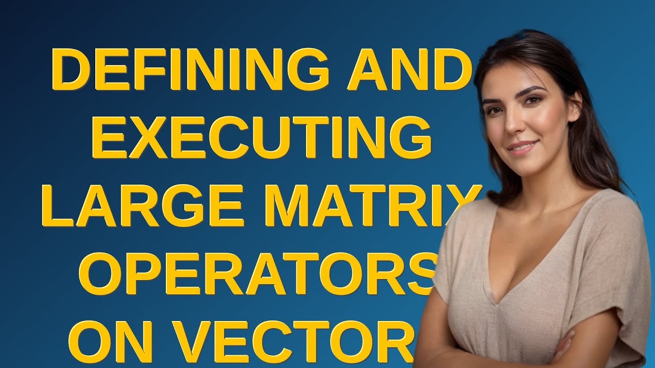 Mathematica: Defining and executing large matrix operators on vectors ...