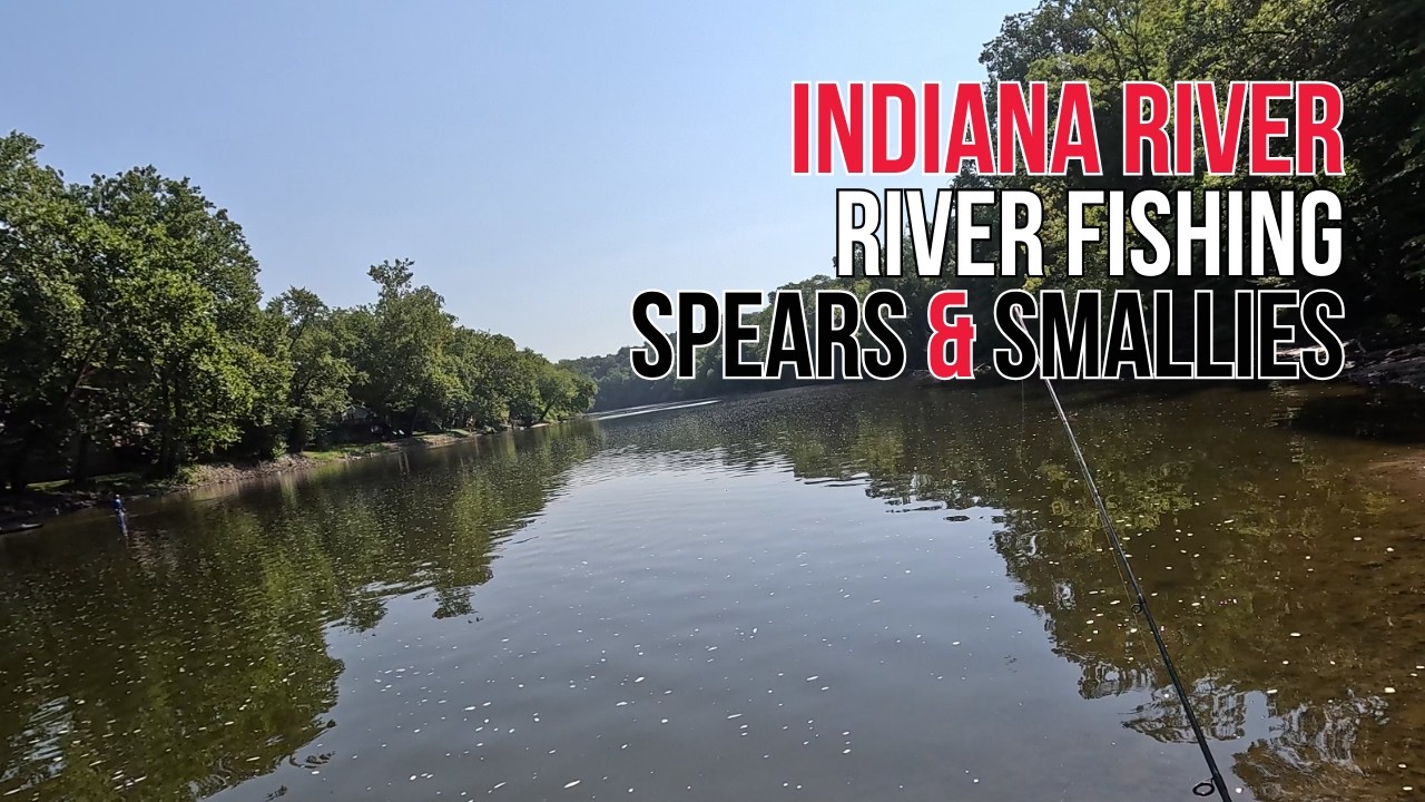 Indiana Summer River Fishing – Smallmouth & Spear Fishing