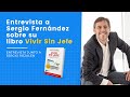 Entrevista a Sergio Fernández sobre "Vivir sin Jefe"