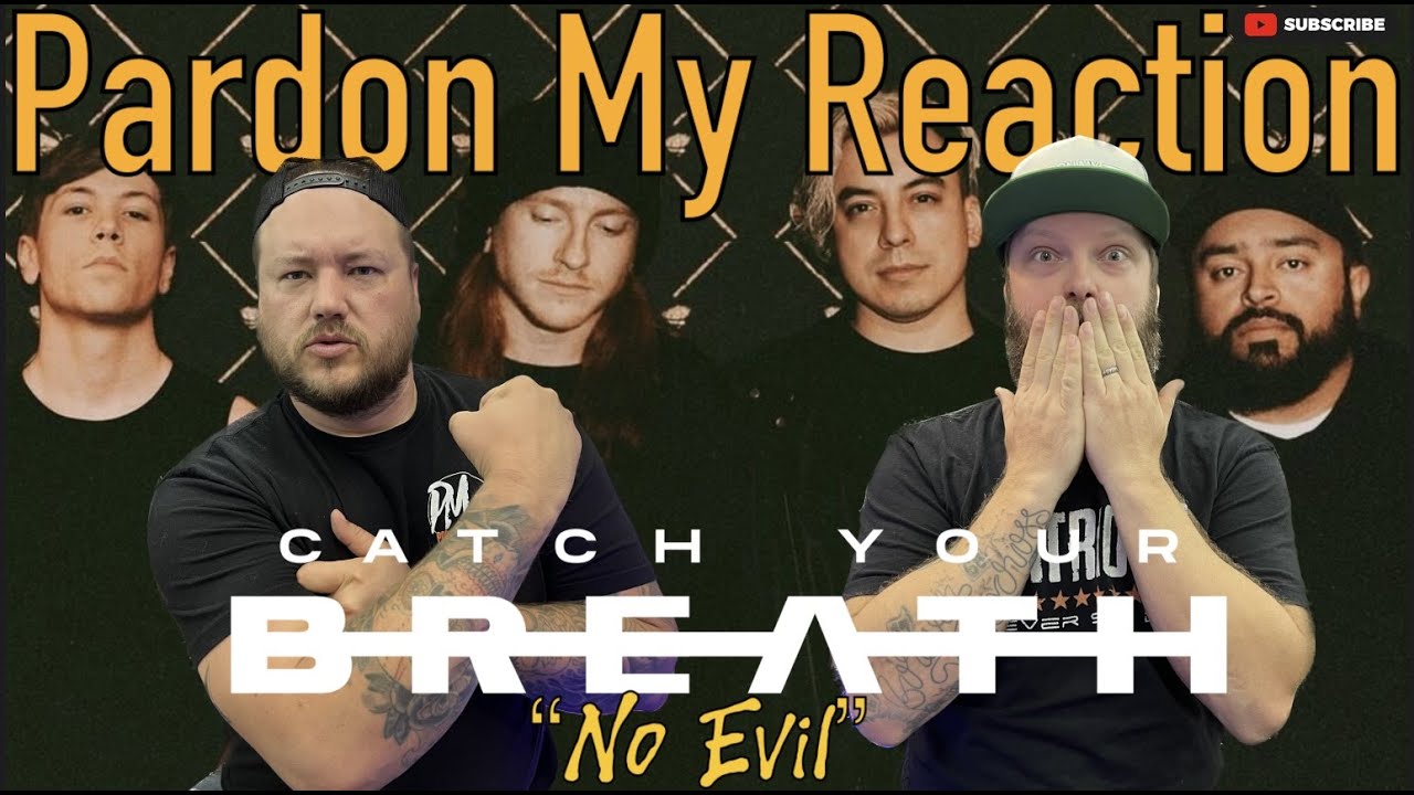 CATCH YOUR BREATH: No Evil // REACTION