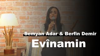 Semyan Adar & Berfîn Demir - Evînamin Nû New © 2026]