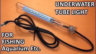 Underwater Lights - How to make Waterproof/Underwater Lights for Aquarium, Fishing
