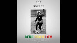 Bob Marley - Bend Down Low (John Zion Remix) 2022
