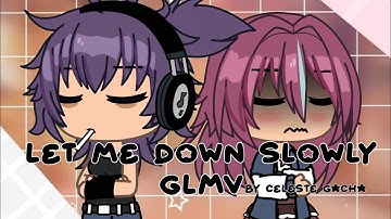GLMV - « Let me down slowly » (Alec Benjamin) by Celeste | TW : SH / SVICIDE MENTIONS. #gacha#glmv 