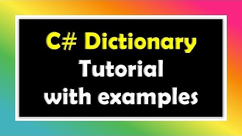 C# Dictionary Tutorial - with examples