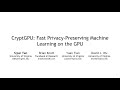 CryptGPU: Fast Privacy-Preserving Machine Learning on the GPU