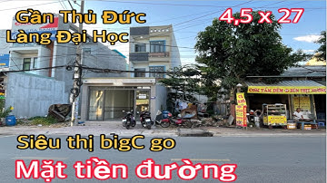 Bán Nhà Mặt Tiền Buôn Bán Dĩ An Bình Dương 4,5x27 | Gần Quốc Lộ 1k siêu Thị bigC go | gần thủ Đức