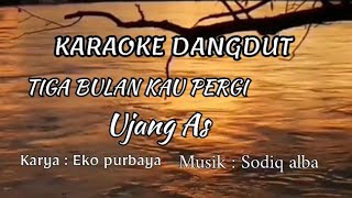 Karaoke dangdut TIGA BULAN KAU PERGI nada cowok