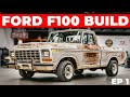 Building the ultimate ford f100 truck  ep 1