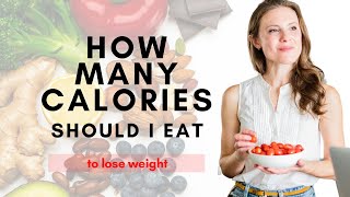 How Many Calories Should I Eat to Lose Weight