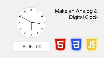Make an Analog & Digital Clock with HTML, CSS and JavaScript