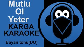 Mutlu Ol Yeter - Karga Karaoke Cover Bayan Versiyon