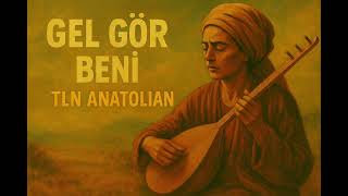Yunus Emre’den İlhamla: Gel Gör Beni - Tln Anatolian (Psychedelic Folk Rock)