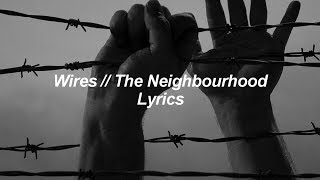 Wires // The Neighbourhood // Lyrics