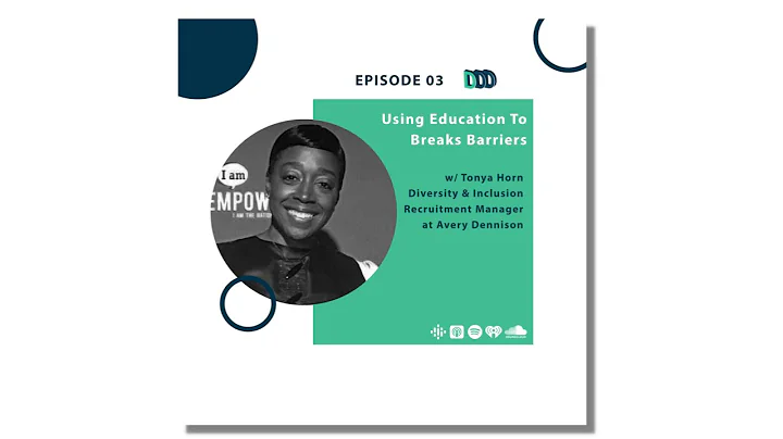 Using Education To Breaks Barriers w/ Tonya Horn