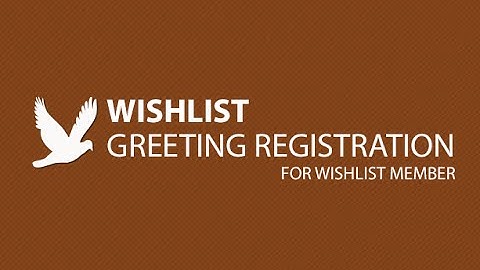 Wishlist Greeting Registration - Video Tutorial