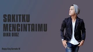 Dika Diaz - Sakitku Mencintaimu (Karaoke)