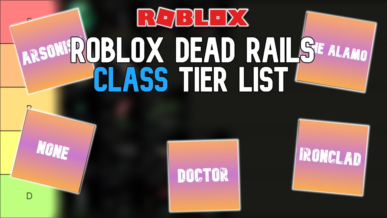 Dead Rails Class Mastery Dead Rails Class Tier List - YouTube