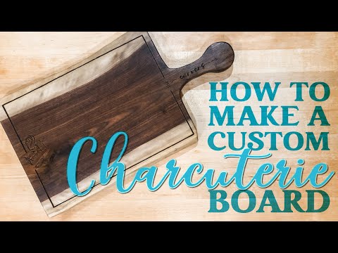 How to Make Custom Charcuterie Board | Wood Burning Project